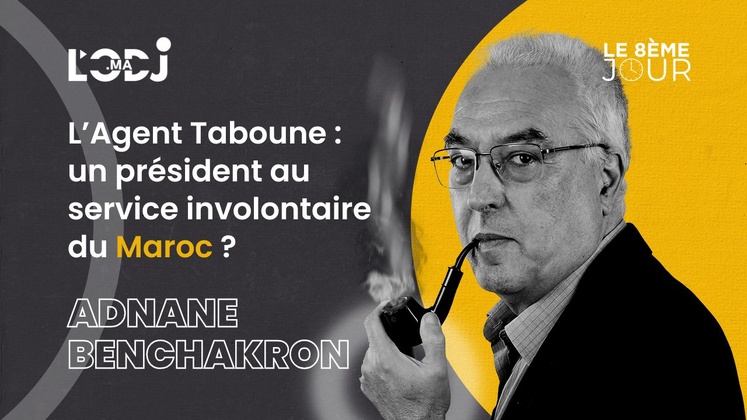 L’Agent Tebboune : un président au service involontaire du Maroc ?