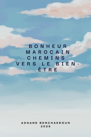 Prochaine publication du livre : "Le Bonheur marocain, les Chemins vers le bien-être"