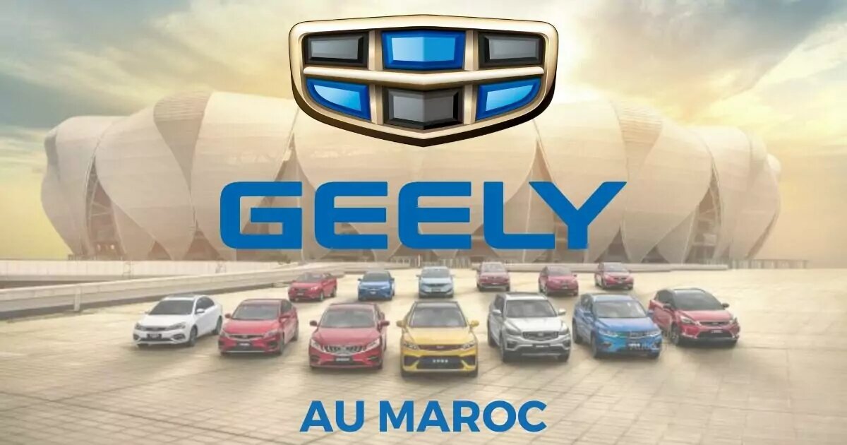 Geely Auto revient en force au Maroc