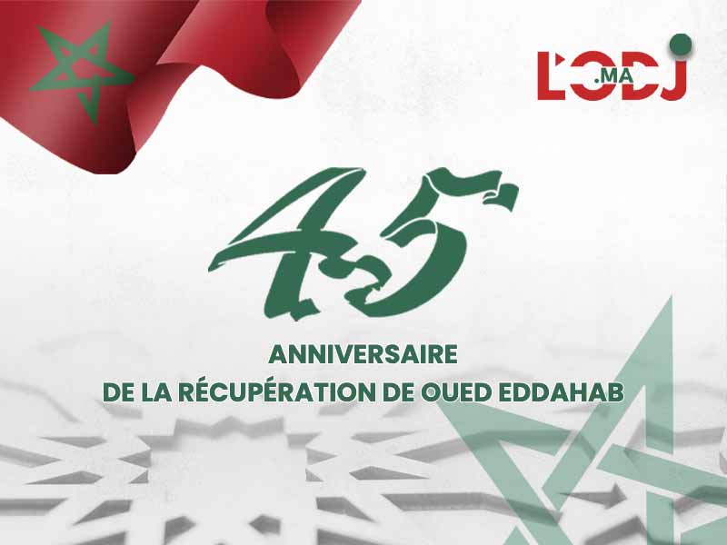 Maroc : 45ème anniversaire de la récupération de Oued Eddahab