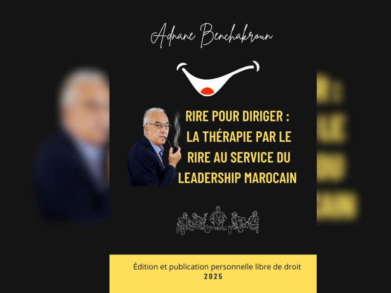 Parution du livre : Rire pour diriger : La thérapie par le rire au service du leadership marocain