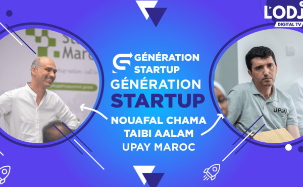 Replay : "Génération Startup" reçoit Taibi AALAM Mister UPay Maroc