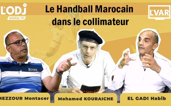 Replay : Le Handball Marocain dans le collimateur de L'VAR !