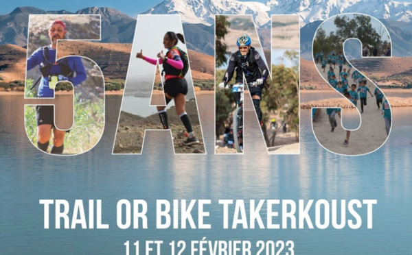La 5e édition du Trail or Bike Takerkoust prévue les 11 et 12 février 2023