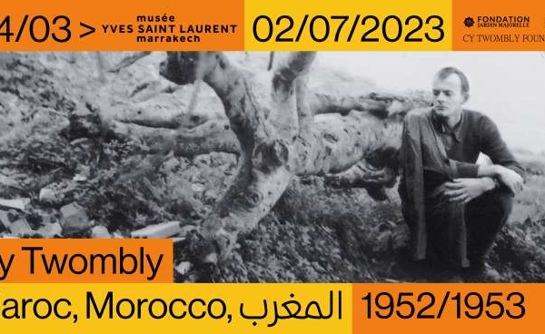 Cy Twombly, Maroc, al-maghreb, Morocco, 1952/193 » au Musée Yves Saint Laurent de Marrakech