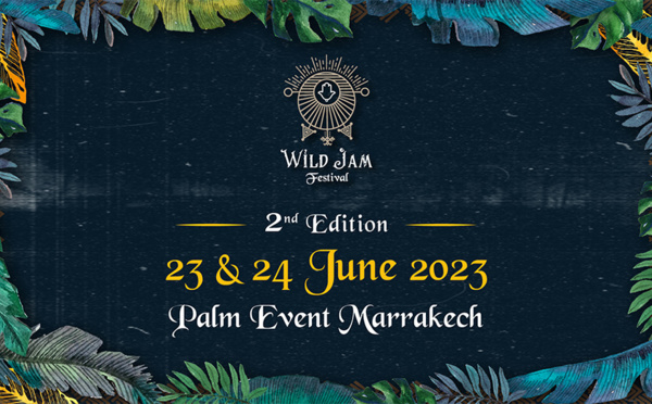 Wedoevents organise le «Wild Jam Festival» le 23 et 24 juin à Marrakech