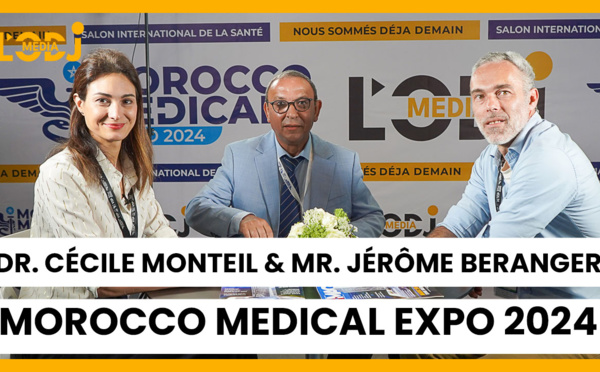 Morocco Medical Expo 2024 : Le point avec Dr. Cécile MONTEIL &amp; Mr. Jérôme BERANGER