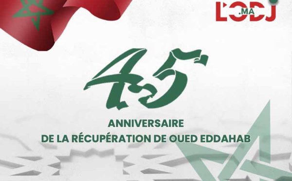 Maroc : 45ème anniversaire de la récupération de Oued Eddahab