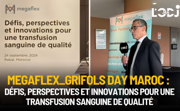 Megaflex_Grifols Day Maroc : Défis, perspectives et innovations pour une transfusion sanguine de qualité