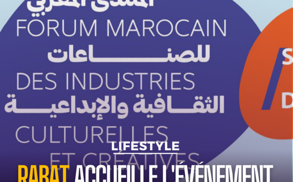 Créer, innover et prospérer : Le Forum Marocain des Industries Culturelles et Créatives