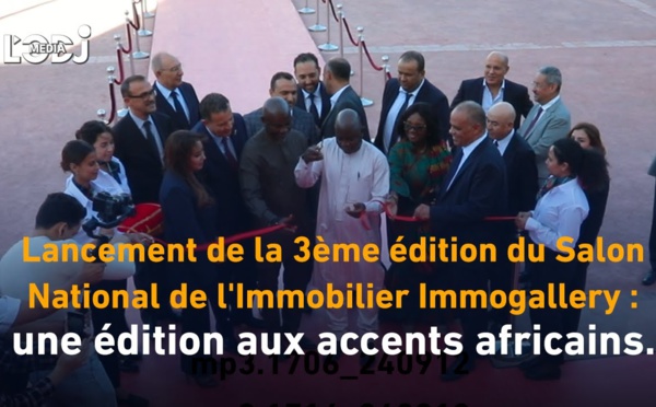 Lancement de la 3ème édition du Salon National Immogallery : Une édition aux accents africains