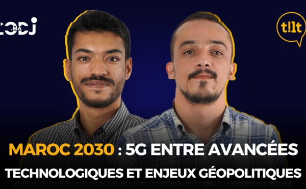 Maroc 2030 face au défi de la 5G : entre avancées technologiques et enjeux géopolitiques ?