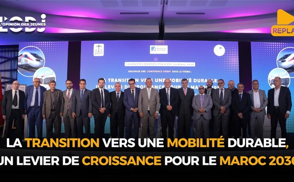 Replay-Conf : La transition vers une mobilité durable, un levier de croissance pour le Maroc 2030