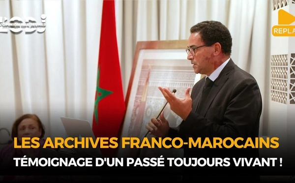 Les archives Franco-Marocains : Témoignage d'un passé toujours vivant !