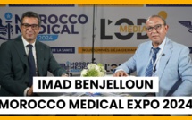 Imad Benjelloun : Morocco Medical Expo 2024, la santé africaine à l’ère du digital !