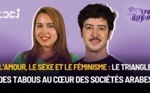 L'amour, le sexe et le féminisme : le triangle des tabous au cœur des sociétés arabes !