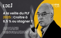 A la veille du PLF 2025 : Croître à 6,5 % ou stagner ?