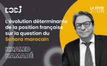 L’évolution déterminante de la position française sur la question du Sahara marocain jette les bases de la refondation d’un partenariat bilatéral d’exception