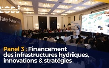 Panel 3 : Financement des infrastructures hydriques innovations et stratégies