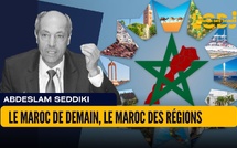 ​Le Maroc de demain, le Maroc des Régions