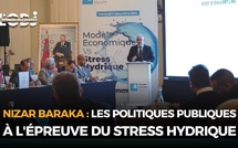 Nizar Baraka : Water Future Forum, les politiques publiques à l'épreuve du stress hydrique